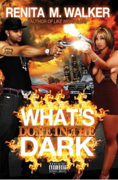 What’s Done in the Dark What’s Done in the Dark by Renita M. Walker