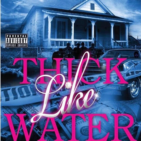 Thick Like Water